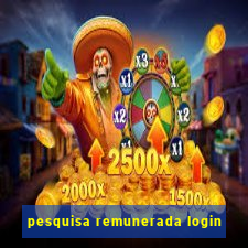 pesquisa remunerada login